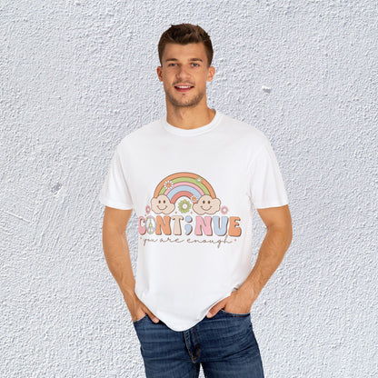 Continue You Are Enough Unisex T-Shirt, Mental Health Graphic Tee, Gift for Introverts