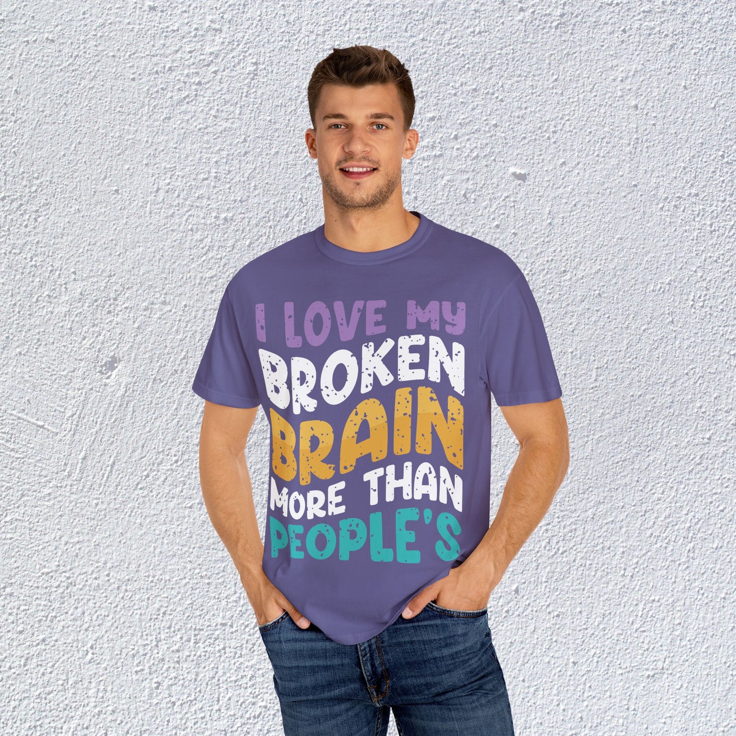 I Love My Broken Brain More Than People is T-Shirt, Mental Health Graphic Tee, Gift for Introverts