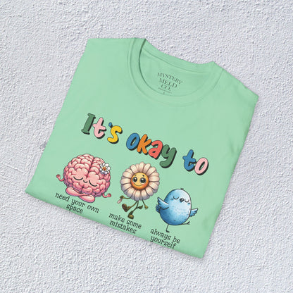 It is Ok To Unisex T-Shirt, Mental Health Matter Graphic Tee, Mental Health Apparel, Cozy Gift for Friends, Self-Care Reminder Shirt