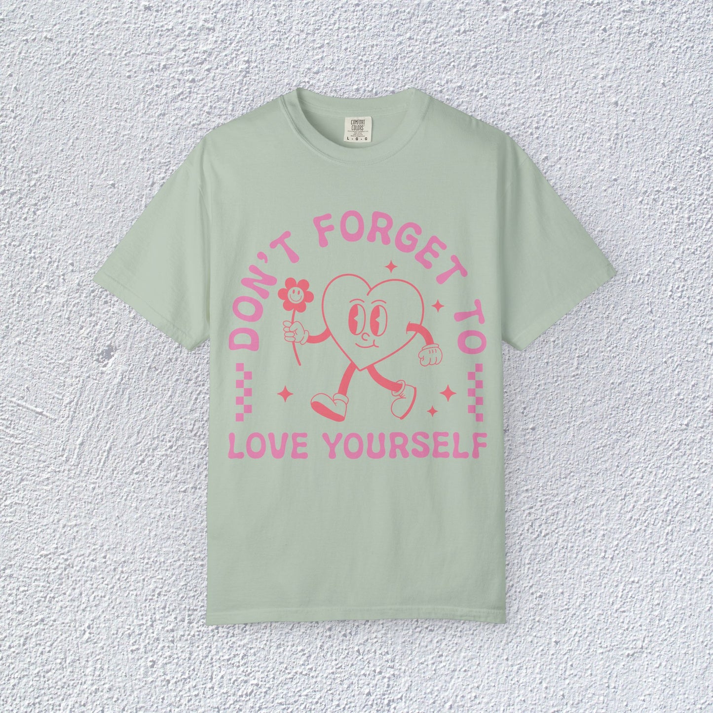 Do not Forget to Love Yourself T-Shirt, Mental Health Graphic Tee, Gift for Introverts
