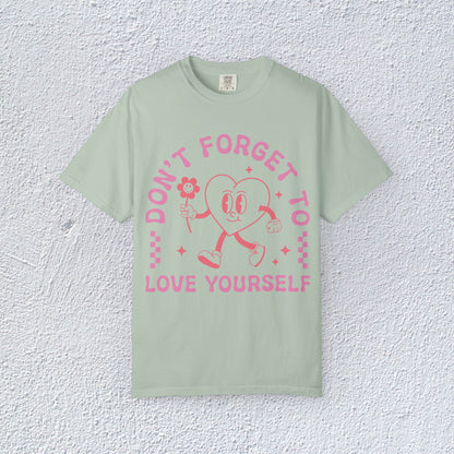 Do not Forget to Love Yourself T-Shirt, Mental Health Graphic Tee, Gift for Introverts