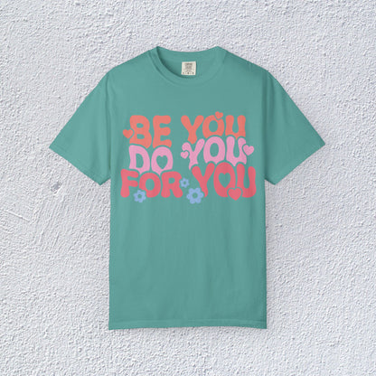 Be You Do You For You T-Shirt, Mental Health Graphic Tee, Gift for Introverts