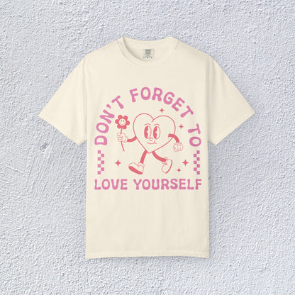 Do not Forget to Love Yourself T-Shirt, Mental Health Graphic Tee, Gift for Introverts