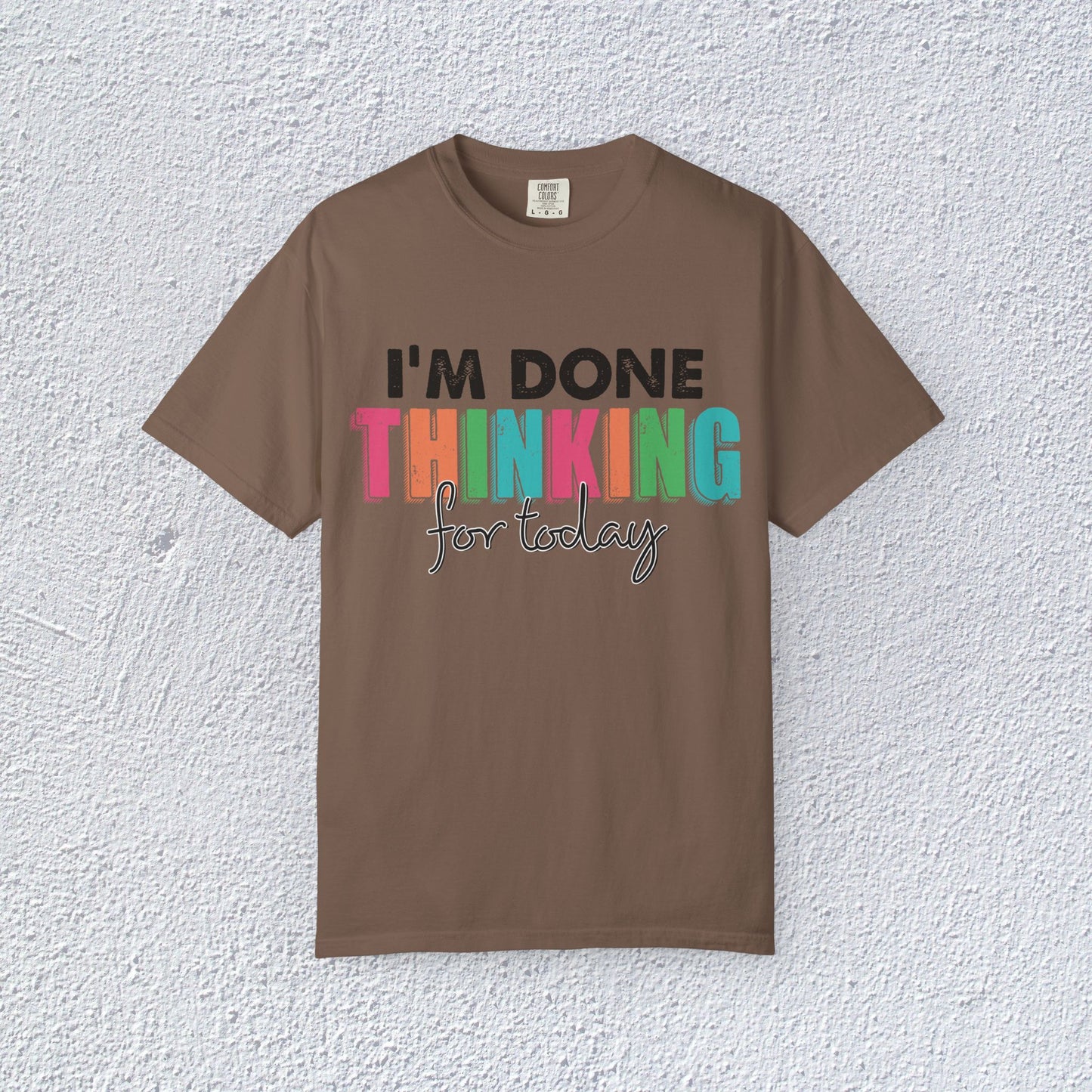 I Am Done Thinking About for today Unisex T-Shirt, Butterfly Mental Health Graphic Tee, Gift for Introverts
