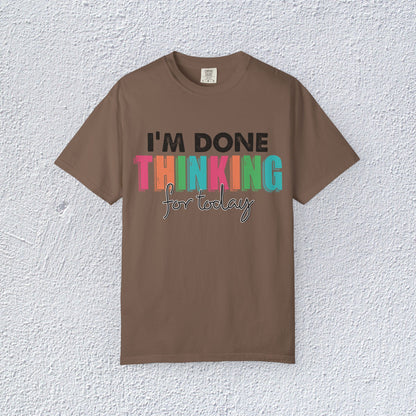 I Am Done Thinking About for today Unisex T-Shirt, Butterfly Mental Health Graphic Tee, Gift for Introverts