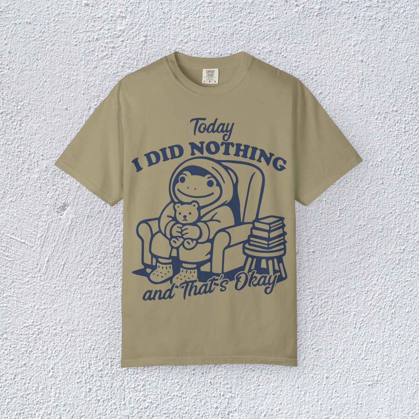Today I Did Nothing and That is Ok Unisex T-Shirt, Positive Vibes Shirt, Be Positive Tee,  Self Motivation Clothing, Gifts for Mental Health Advocates