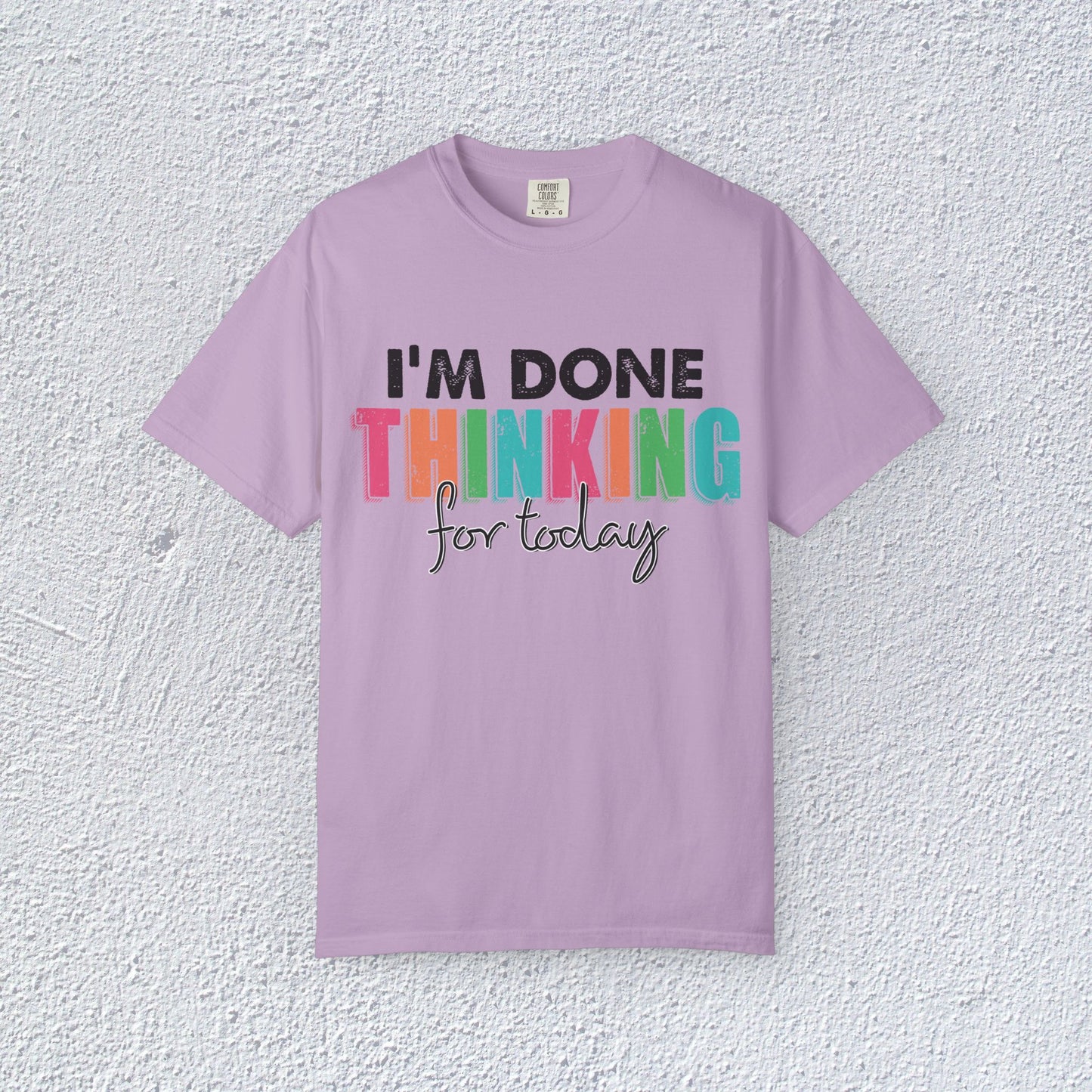 I Am Done Thinking About for today Unisex T-Shirt, Butterfly Mental Health Graphic Tee, Gift for Introverts