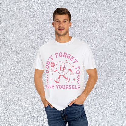 Do not Forget to Love Yourself T-Shirt, Mental Health Graphic Tee, Gift for Introverts