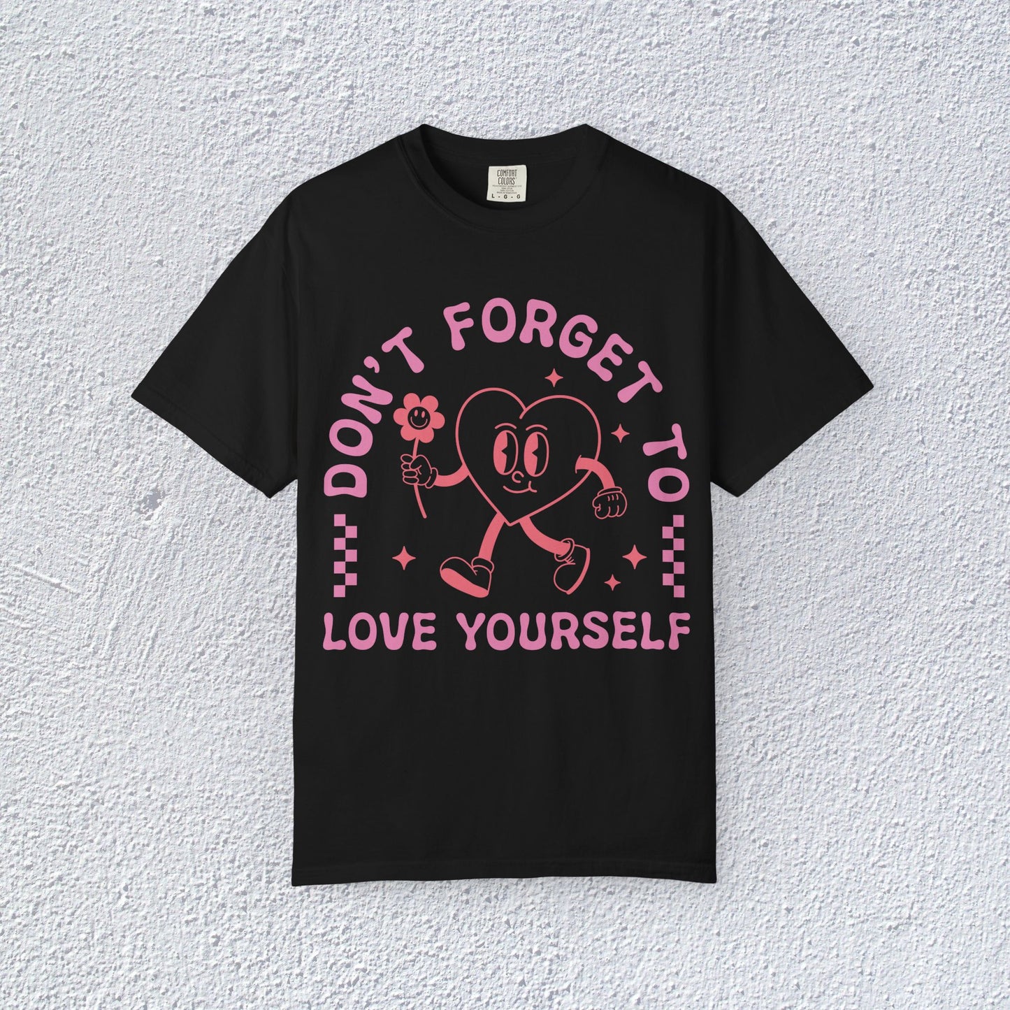 Do not Forget to Love Yourself T-Shirt, Mental Health Graphic Tee, Gift for Introverts