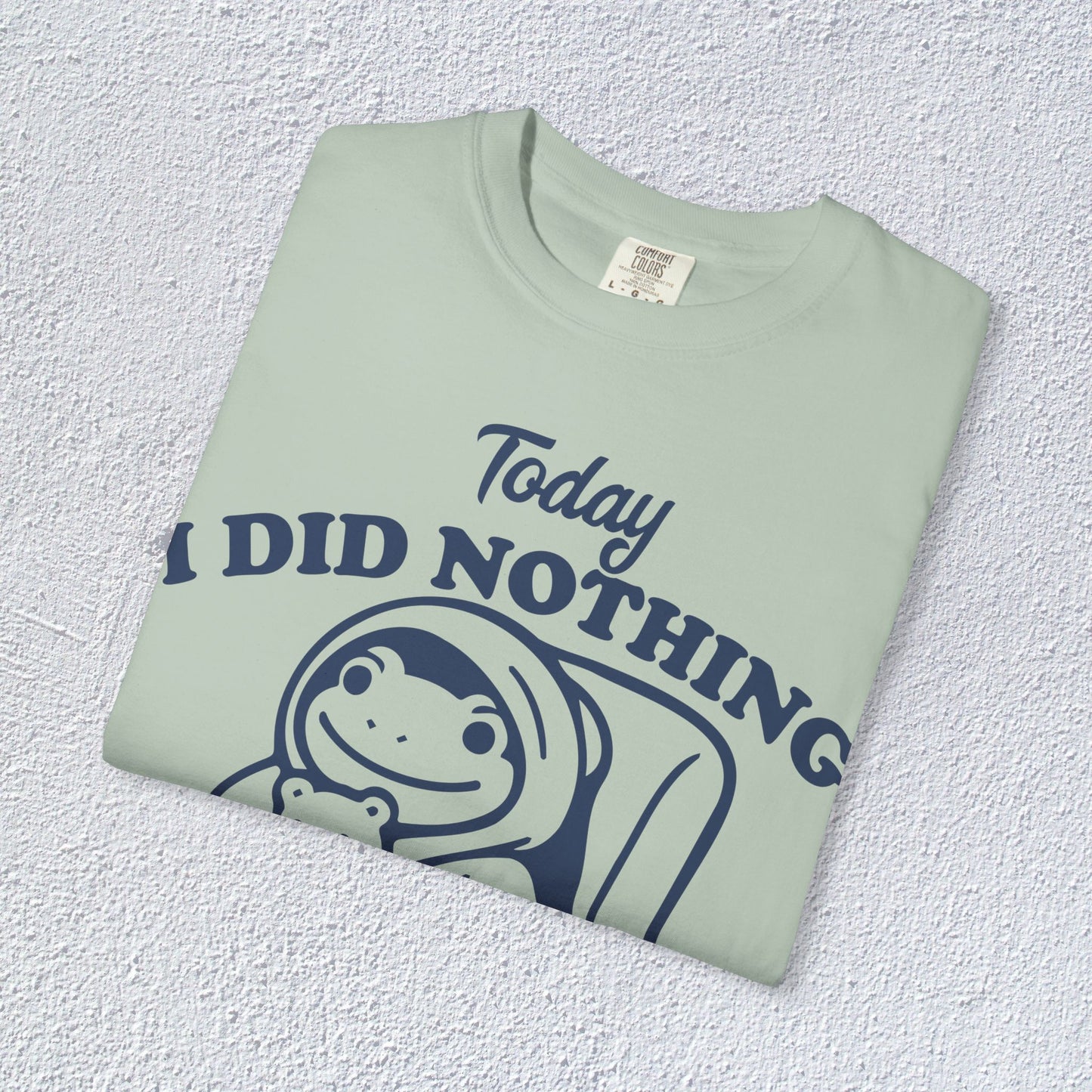 Today I Did Nothing and That is Ok Unisex T-Shirt, Positive Vibes Shirt, Be Positive Tee,  Self Motivation Clothing, Gifts for Mental Health Advocates