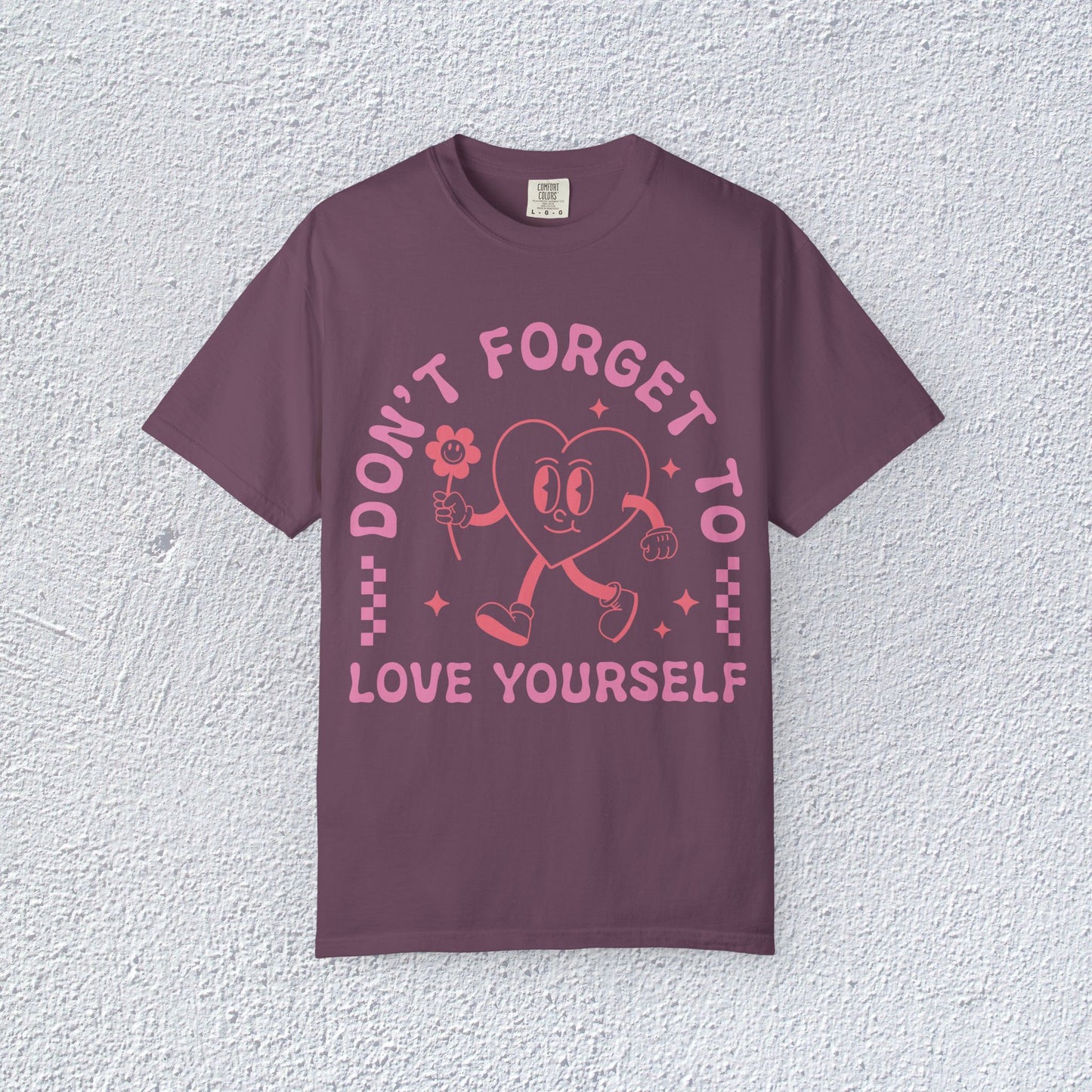 Do not Forget to Love Yourself T-Shirt, Mental Health Graphic Tee, Gift for Introverts