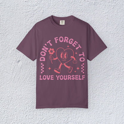Do not Forget to Love Yourself T-Shirt, Mental Health Graphic Tee, Gift for Introverts