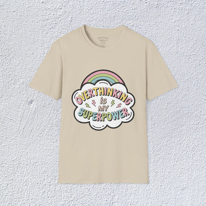 Overthinking is My Superpower Unisex T-Shirt, Mental Health Graphic Tee, Mental Health Apparel, Cozy Gift for Friends, Self-Care Reminder Shirt