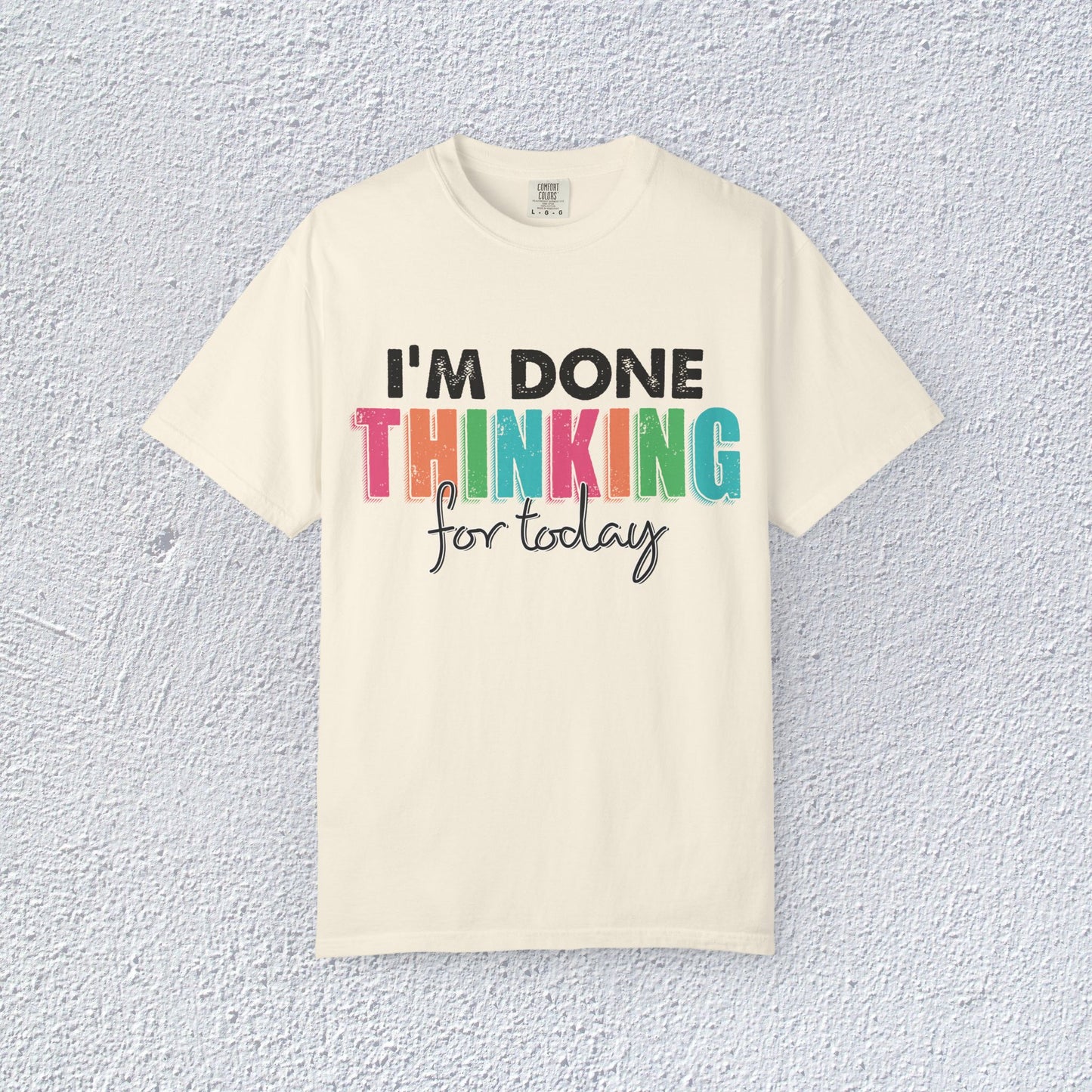 I Am Done Thinking About for today Unisex T-Shirt, Butterfly Mental Health Graphic Tee, Gift for Introverts