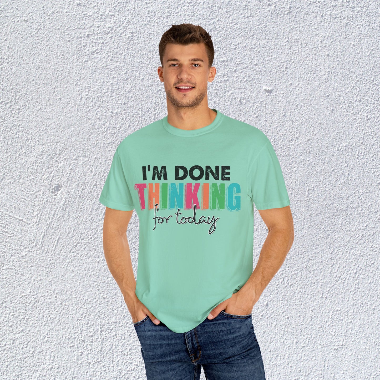 I Am Done Thinking About for today Unisex T-Shirt, Butterfly Mental Health Graphic Tee, Gift for Introverts