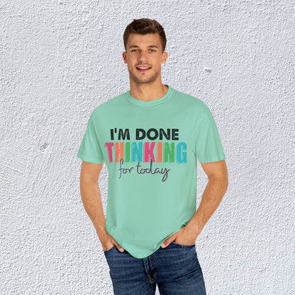 I Am Done Thinking About for today Unisex T-Shirt, Butterfly Mental Health Graphic Tee, Gift for Introverts