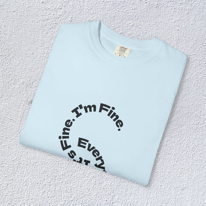 It's Fine. I'm Fine. Everything's Fine. Unisex T-Shirt, Mental Health Graphic Tee, Gift for Introverts