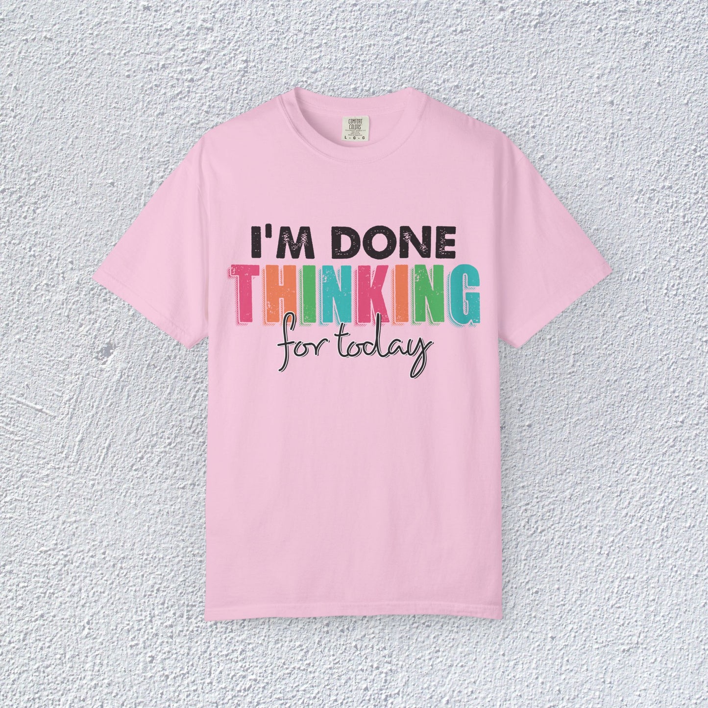 I Am Done Thinking About for today Unisex T-Shirt, Butterfly Mental Health Graphic Tee, Gift for Introverts