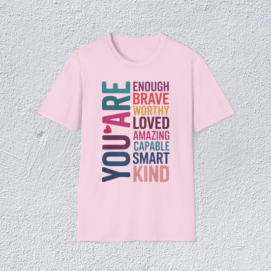 You are Enough Self Love Unisex T-Shirt, Positive Vibes Shirt, Be Positive Tee,  Self Motivation Clothing, Gifts for Mental Health Advocates