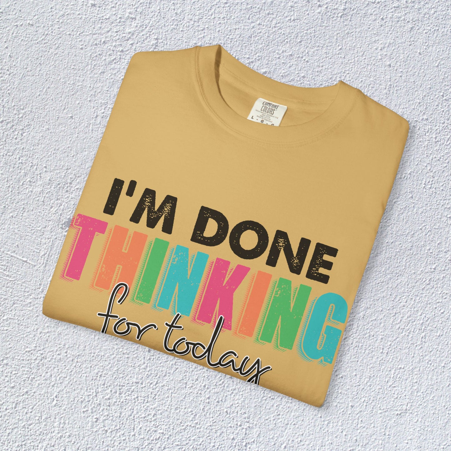 I Am Done Thinking About for today Unisex T-Shirt, Butterfly Mental Health Graphic Tee, Gift for Introverts