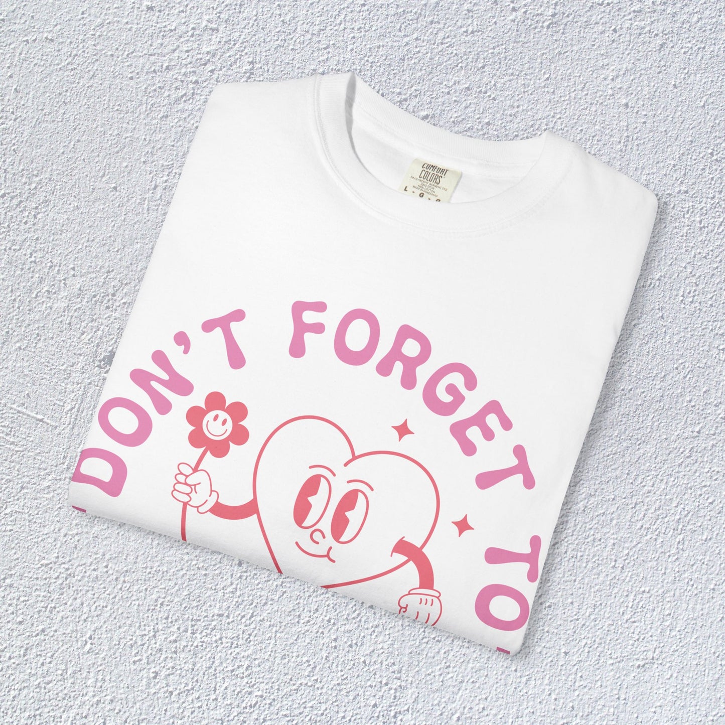 Do not Forget to Love Yourself T-Shirt, Mental Health Graphic Tee, Gift for Introverts