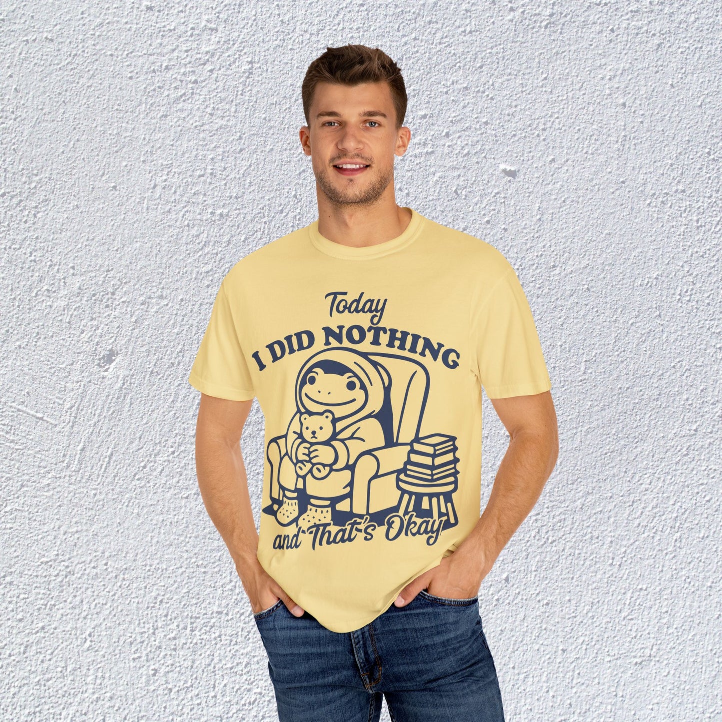 Today I Did Nothing and That is Ok Unisex T-Shirt, Positive Vibes Shirt, Be Positive Tee,  Self Motivation Clothing, Gifts for Mental Health Advocates