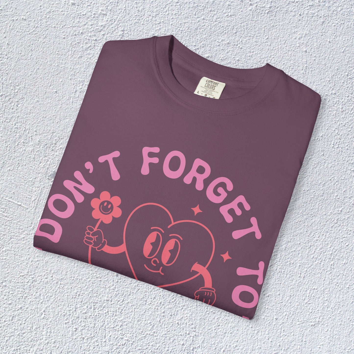 Do not Forget to Love Yourself T-Shirt, Mental Health Graphic Tee, Gift for Introverts