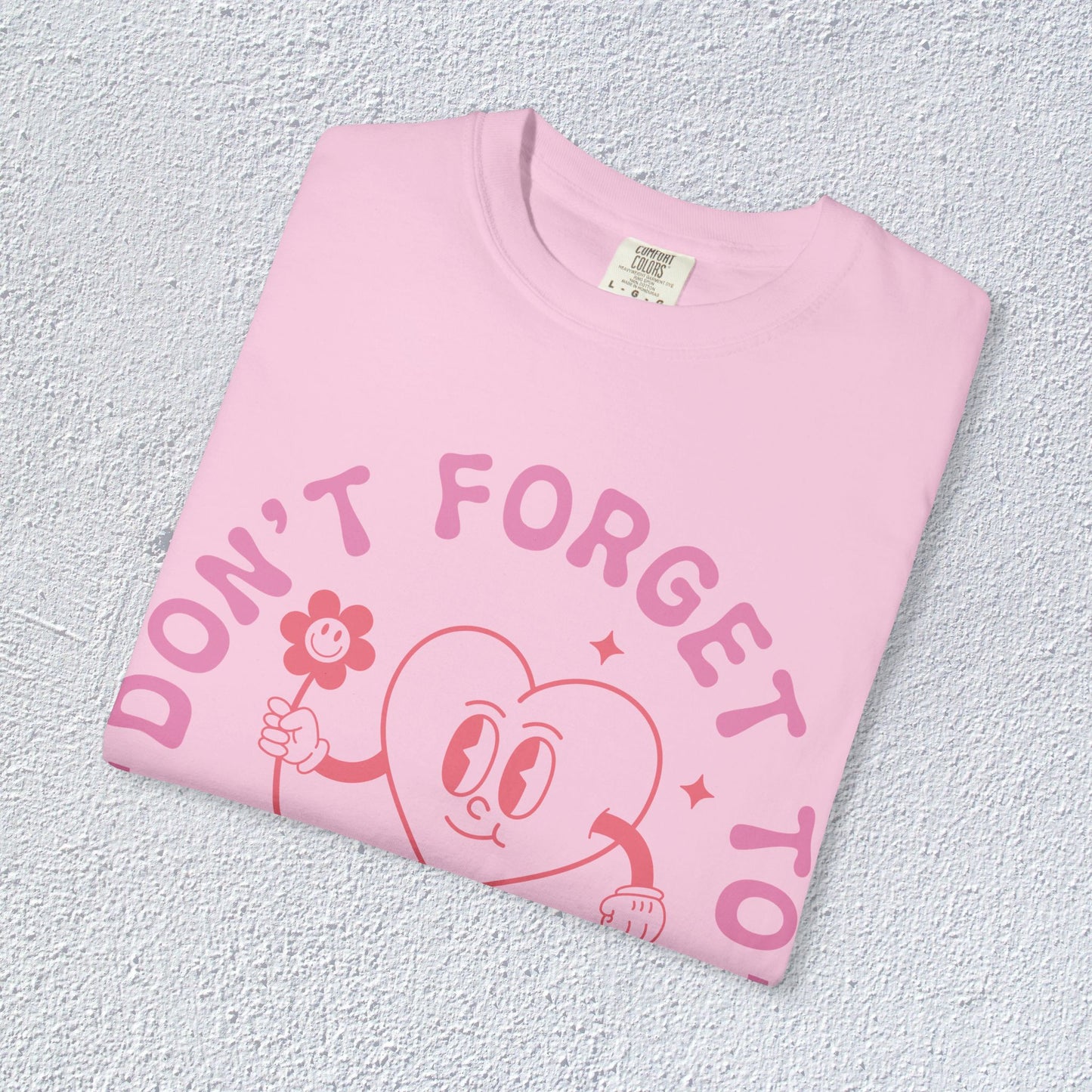 Do not Forget to Love Yourself T-Shirt, Mental Health Graphic Tee, Gift for Introverts