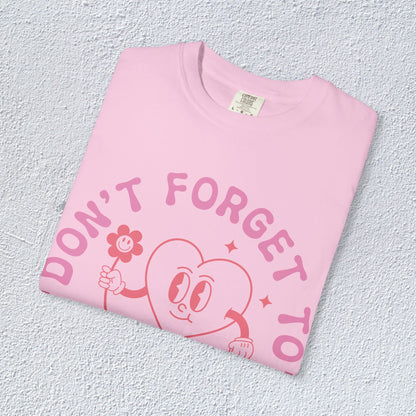 Do not Forget to Love Yourself T-Shirt, Mental Health Graphic Tee, Gift for Introverts