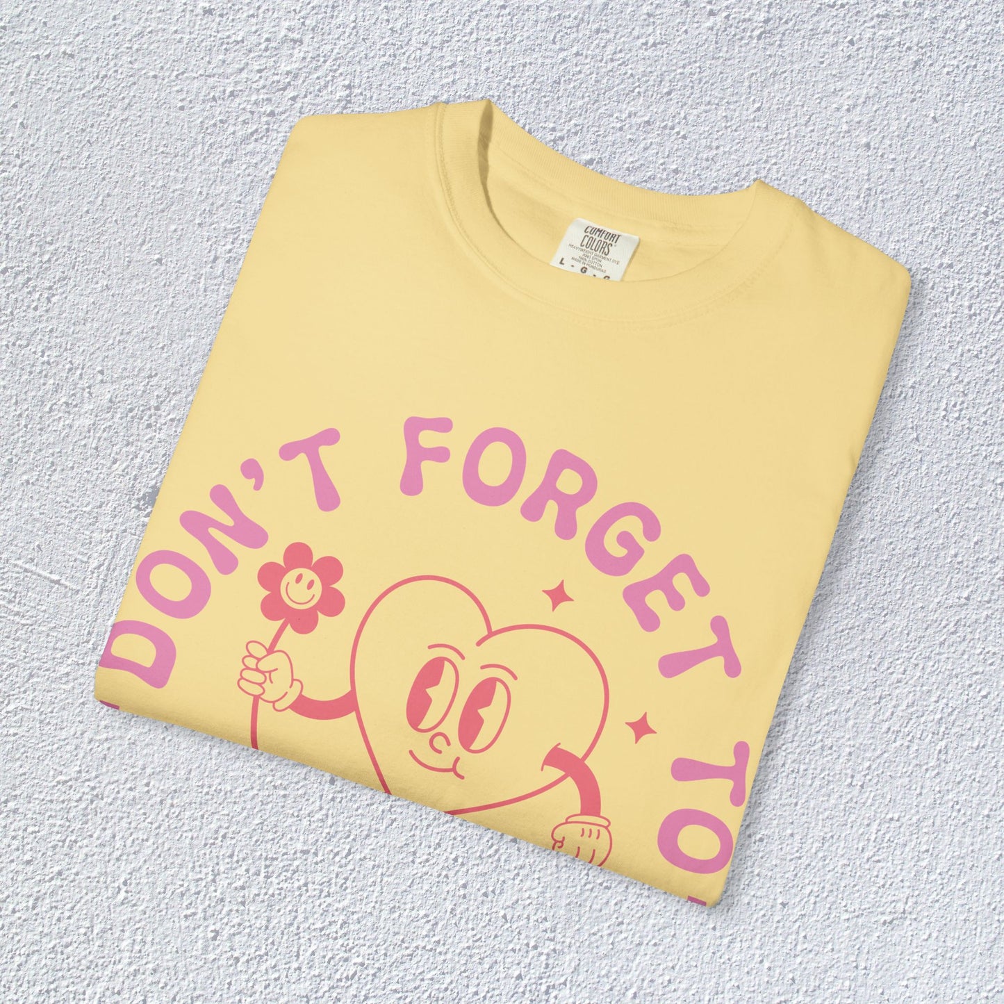 Do not Forget to Love Yourself T-Shirt, Mental Health Graphic Tee, Gift for Introverts