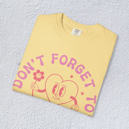 Do not Forget to Love Yourself T-Shirt, Mental Health Graphic Tee, Gift for Introverts