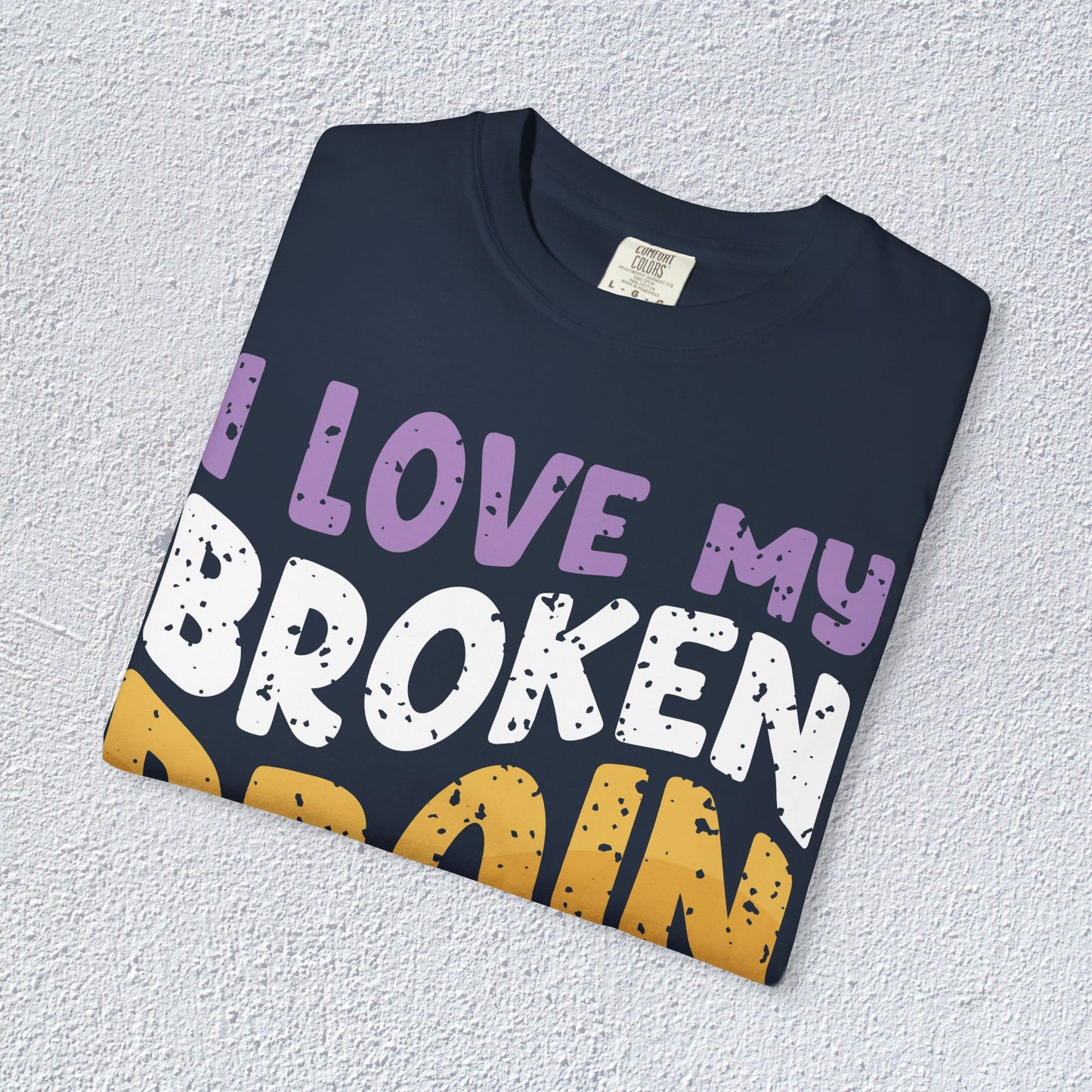 I Love My Broken Brain More Than People is T-Shirt, Mental Health Graphic Tee, Gift for Introverts