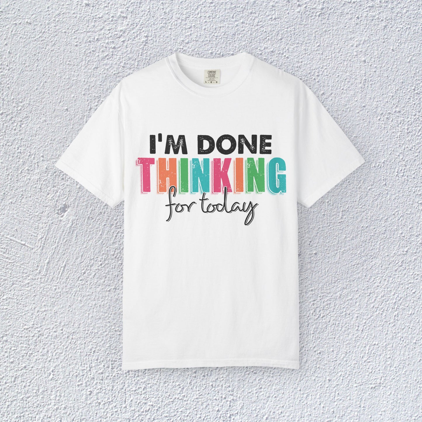 I Am Done Thinking About for today Unisex T-Shirt, Butterfly Mental Health Graphic Tee, Gift for Introverts