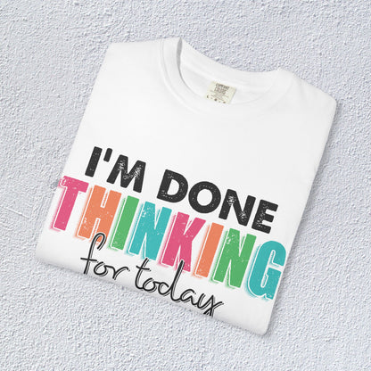 I Am Done Thinking About for today Unisex T-Shirt, Butterfly Mental Health Graphic Tee, Gift for Introverts