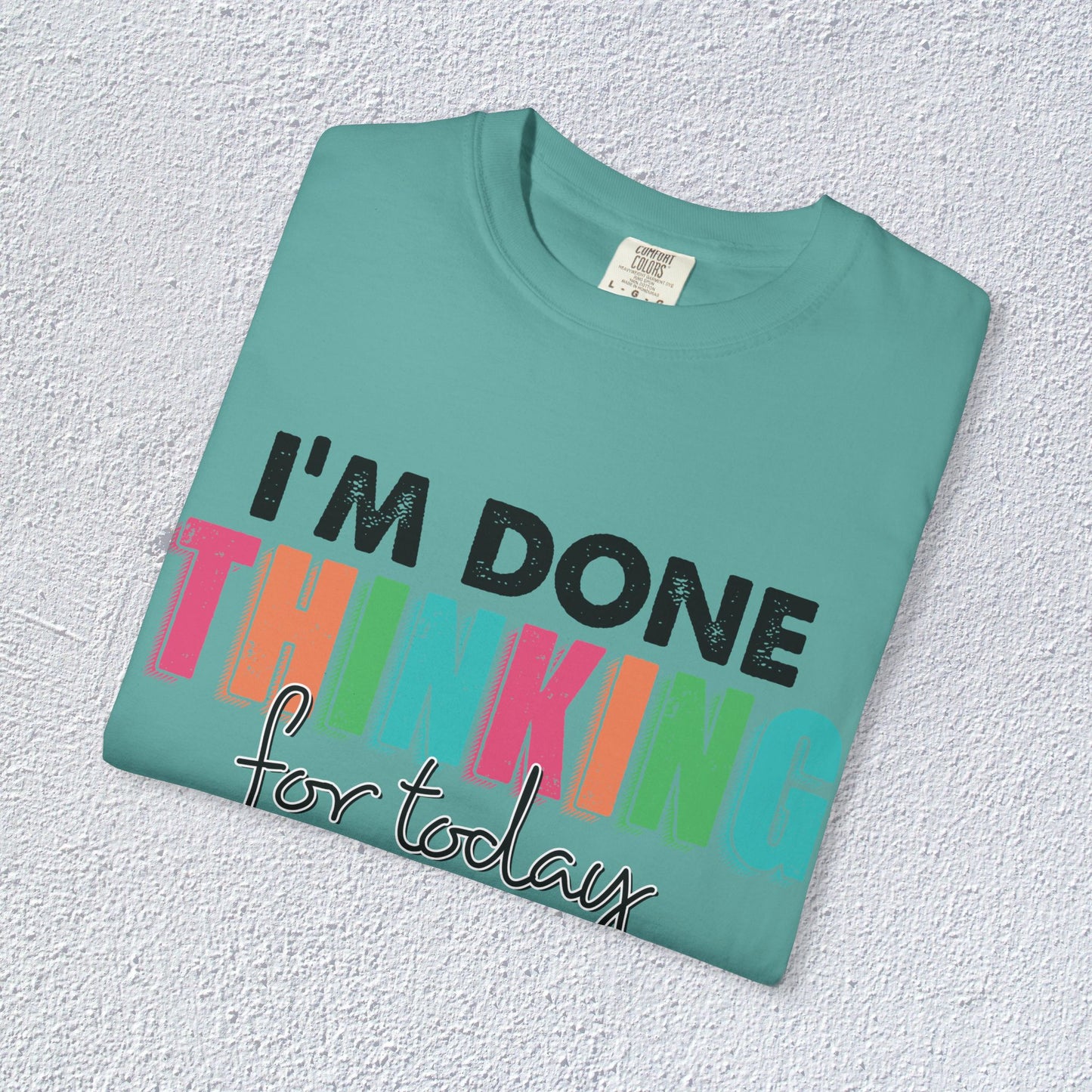 I Am Done Thinking About for today Unisex T-Shirt, Butterfly Mental Health Graphic Tee, Gift for Introverts