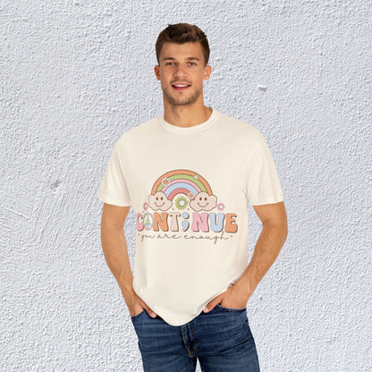 Continue You Are Enough Unisex T-Shirt, Mental Health Graphic Tee, Gift for Introverts