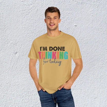 I Am Done Thinking About for today Unisex T-Shirt, Butterfly Mental Health Graphic Tee, Gift for Introverts