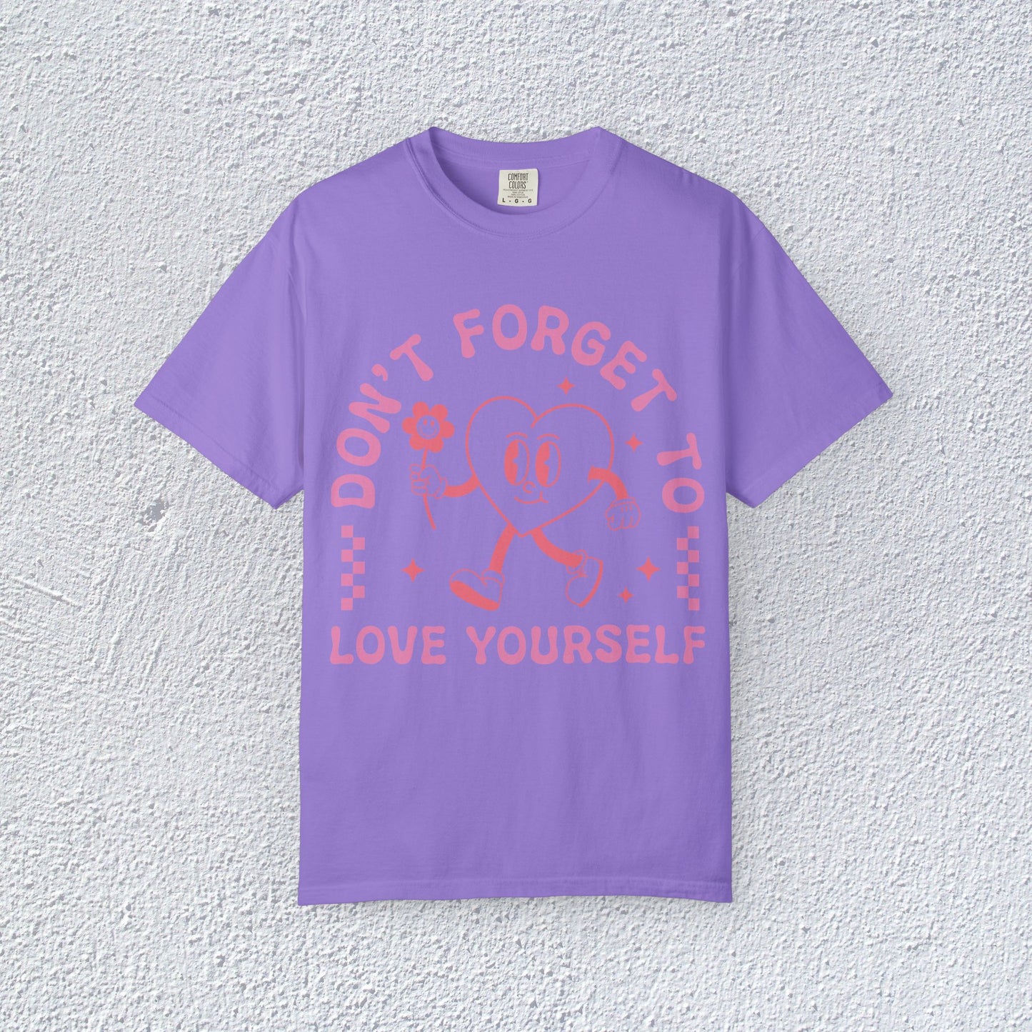 Do not Forget to Love Yourself T-Shirt, Mental Health Graphic Tee, Gift for Introverts