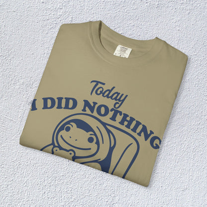 Today I Did Nothing and That is Ok Unisex T-Shirt, Positive Vibes Shirt, Be Positive Tee,  Self Motivation Clothing, Gifts for Mental Health Advocates