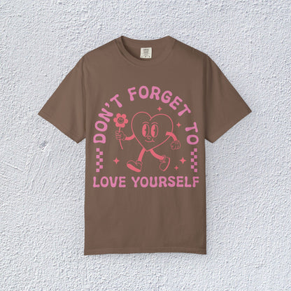 Do not Forget to Love Yourself T-Shirt, Mental Health Graphic Tee, Gift for Introverts