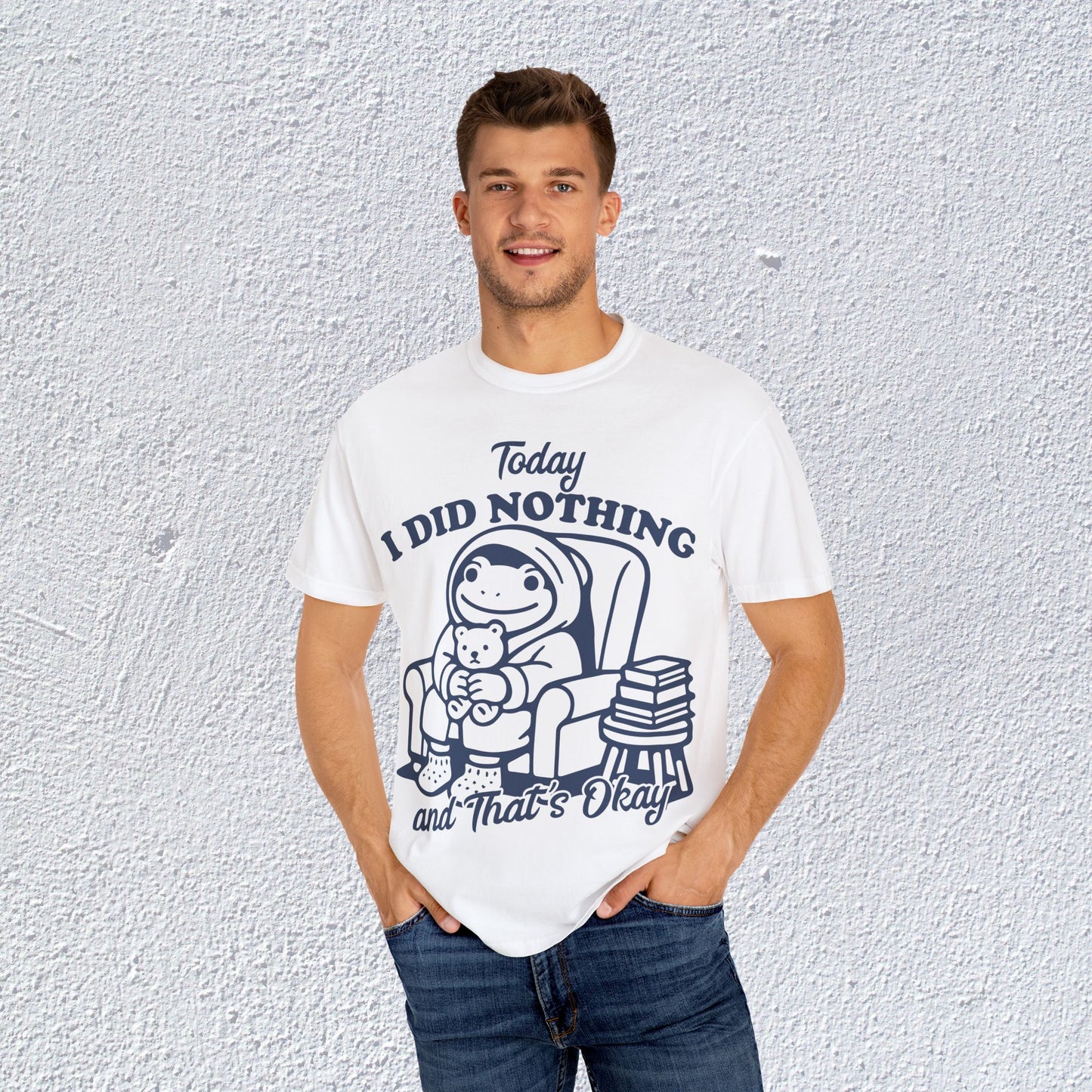 Today I Did Nothing and That is Ok Unisex T-Shirt, Positive Vibes Shirt, Be Positive Tee,  Self Motivation Clothing, Gifts for Mental Health Advocates