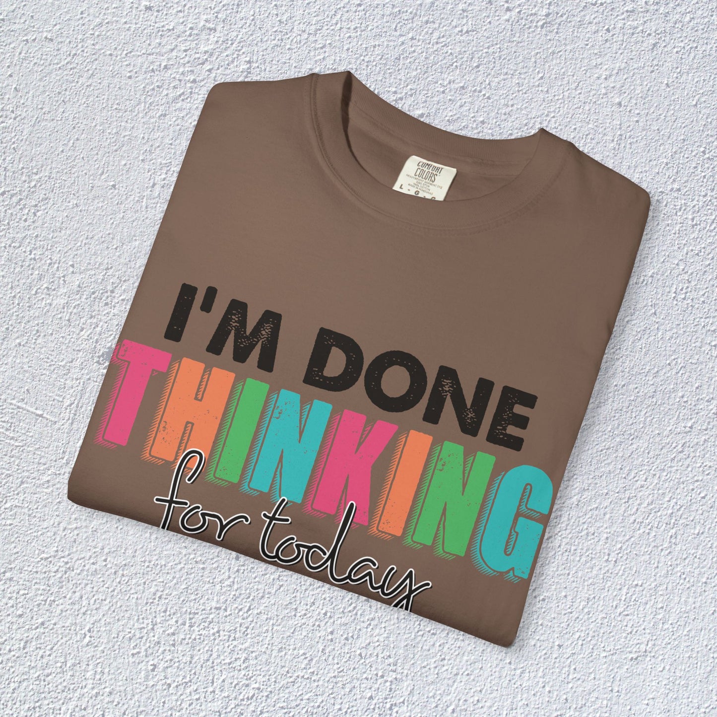 I Am Done Thinking About for today Unisex T-Shirt, Butterfly Mental Health Graphic Tee, Gift for Introverts