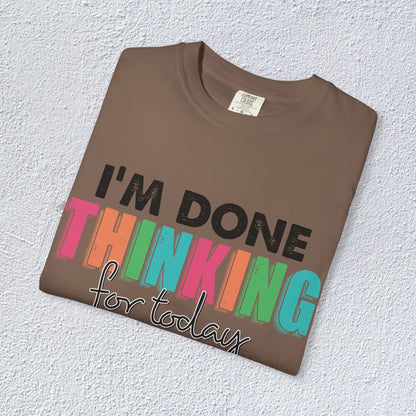 I Am Done Thinking About for today Unisex T-Shirt, Butterfly Mental Health Graphic Tee, Gift for Introverts