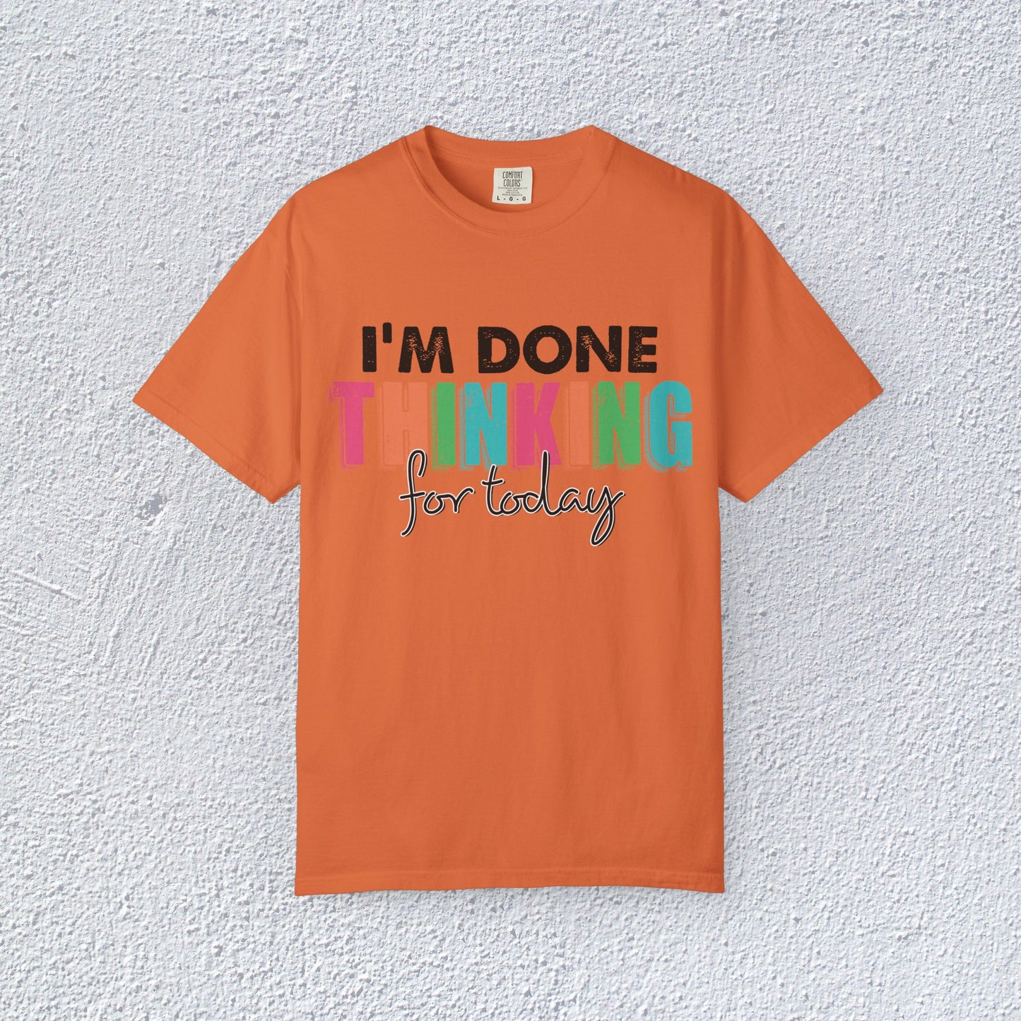 I Am Done Thinking About for today Unisex T-Shirt, Butterfly Mental Health Graphic Tee, Gift for Introverts