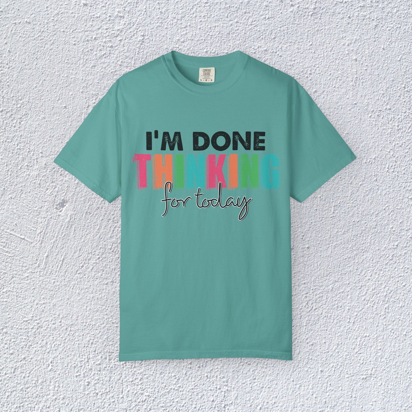 I Am Done Thinking About for today Unisex T-Shirt, Butterfly Mental Health Graphic Tee, Gift for Introverts