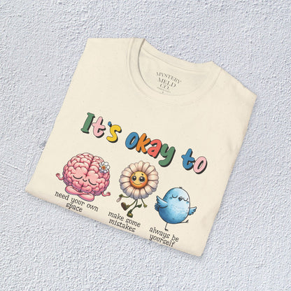 It is Ok To Unisex T-Shirt, Mental Health Matter Graphic Tee, Mental Health Apparel, Cozy Gift for Friends, Self-Care Reminder Shirt