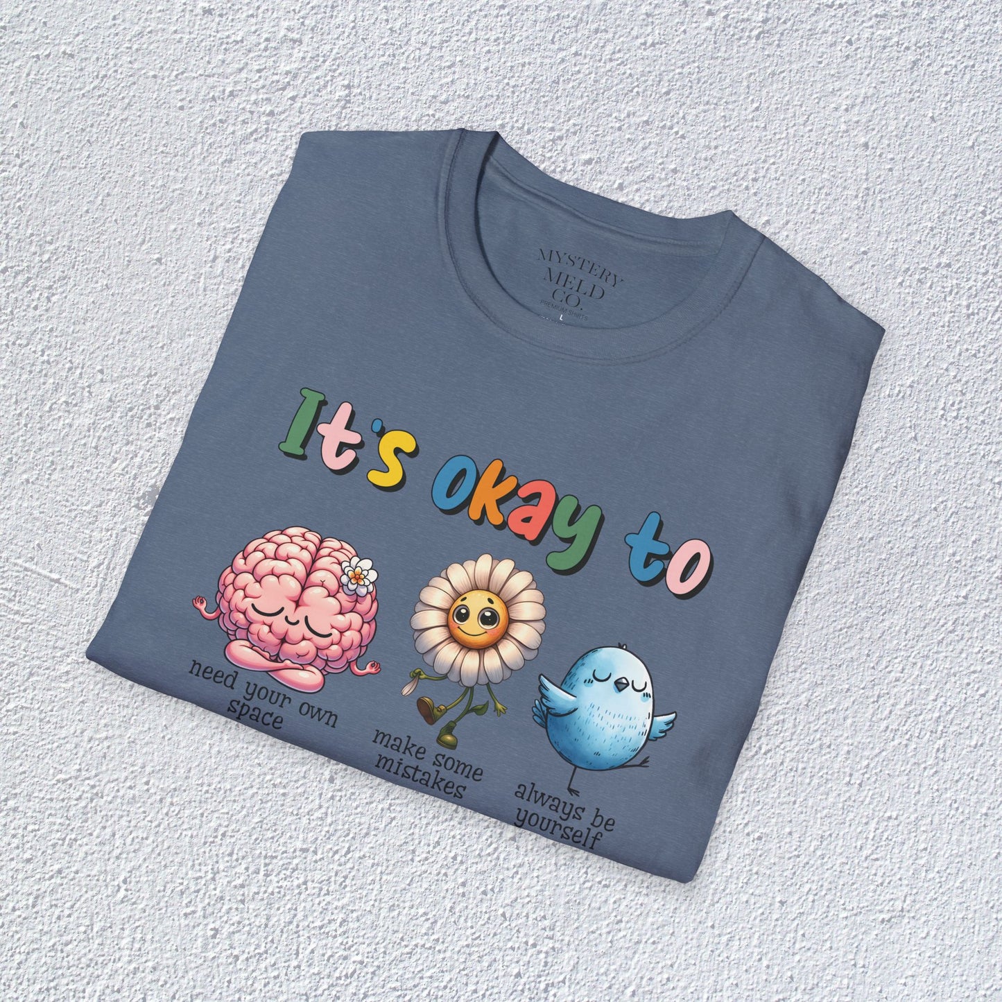 It is Ok To Unisex T-Shirt, Mental Health Matter Graphic Tee, Mental Health Apparel, Cozy Gift for Friends, Self-Care Reminder Shirt